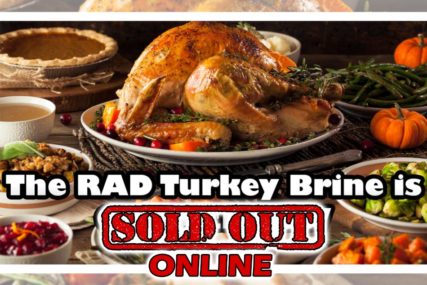 The RAD Turkey Brine Is Sold Out Online